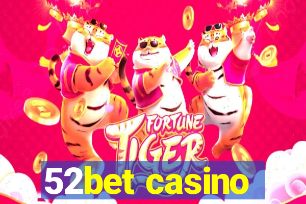 52bet casino